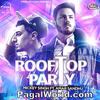Rooftop Party - Mickey Singh Ft Amar Sandhu - 190Kbps