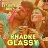 Khadke Glassy - Jabariya Jodi