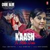 Kaash Tu Mila Hota - Code Blue