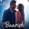 Baarish - Half Girlfriend (Ash King) 320Kbps