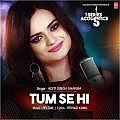 Tum Se Hi (Acoustic) Aditi Singh Sharma 190Kbps