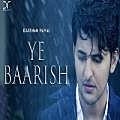 Ye Baarish - Darshan Raval 320Kbps