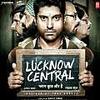 Lucknow Central (2017) Full Album 320Kbps Zip 57MB