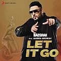 Let It Go - Badshah 190Kbps