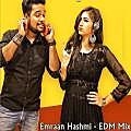 Emraan Hashmi - EDM Mix (Jamming) 320Kbps