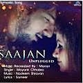 Saajan Unplugged - Mayank Chhabra 320Kbps