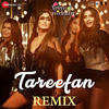 09 Tareefan Remix - Veere Di Wedding 320Kbps