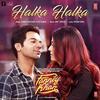 02 Halka Halka - Fanney Khan