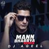 Mann Bharrya Official Remix - DJ Aqeel