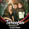 Tareefan Official Remix - DJ Shilpi Sharma